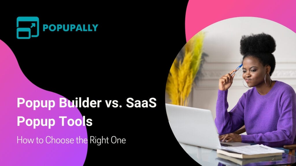 Image of woman Choosing with the title Popup plugin vs Saas